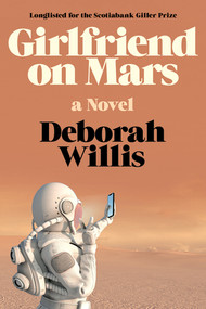 Girlfriend on Mars (A Novel) - 9781324087007 by Deborah Willis, 9781324087007