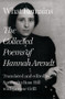 What Remains (The Collected Poems of Hannah Arendt) by Hannah Arendt, Samantha Rose Hill, Genese Grill, 9781324090526