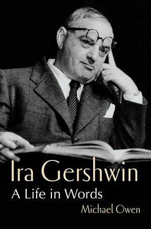 Ira Gershwin (A Life in Words) by Michael Owen, 9781324091813
