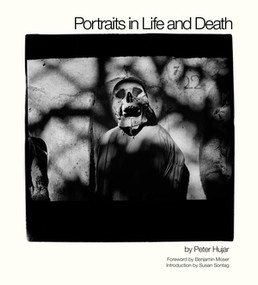 Portraits in Life and Death by Peter Hujar, Benjamin Moser, Susan Sontag, 9781324092179
