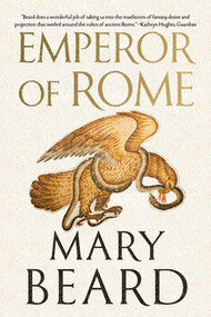 Emperor of Rome (Ruling the Ancient World) by Mary Beard, 9781324095606