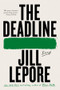 The Deadline (Essays) - 9781324095613 by Jill Lepore, 9781324095613