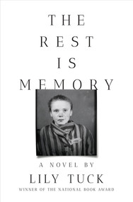 The Rest Is Memory (A Novel) by Lily Tuck, 9781324095729