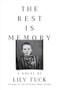 The Rest Is Memory (A Novel) by Lily Tuck, 9781324095729