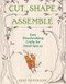 Cut, Shape, Assemble (Easy Woodworking Crafts for Small Spaces) by Boo Paterson, 9781682688441