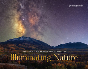 Illuminating Nature (Chasing Light across the Landscape) by Jon Reynolds, 9781682689455