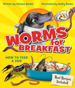 Worms for Breakfast (How to Feed a Zoo) by Helaine Becker, Kathy Boake, 9781771475983