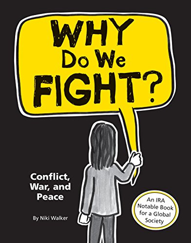 Why Do We Fight? (Conflict, War, and Peace) by Niki Walker, 9781771473545