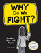 Why Do We Fight? (Conflict, War, and Peace) by Niki Walker, 9781771473545