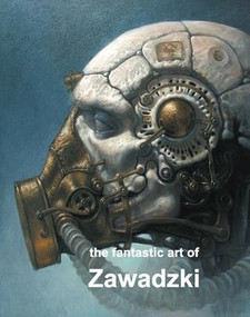 The Fantastic Art of Zawadski by Dariusz Zawadzki, James  R. Cowan, 9781883398767