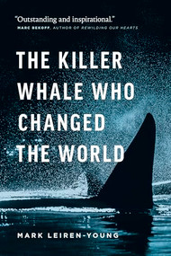 The Killer Whale Who Changed the World - 9781771643511 by Mark Leiren-Young, 9781771643511