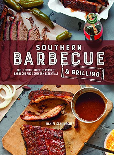 Southern Barbecue & Grilling by Daniel Schumacher, 9781940772387