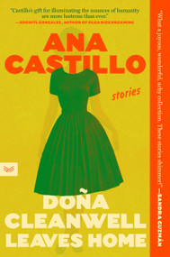 Dona Cleanwell Leaves Home (Stories) - 9780063259423 by Ana Castillo, 9780063259423
