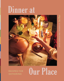 Dinner at Our Place (Recipes for Gathering) by Our Place, Shiza Shahid, 9780063330153