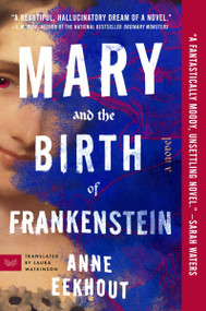 Mary and the Birth of Frankenstein (A Novel) - 9780063256750 by Anne Eekhout, 9780063256750