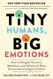 Tiny Humans, Big Emotions (How to Navigate Tantrums, Meltdowns, and Defiance to Raise Emotionally Intelligent Children) - 9780063306271 by Alyssa Blask Campbell, Lauren Elizabeth Stauble, 9780063306271