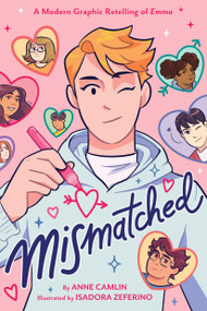 Mismatched (A Modern Graphic Retelling of Emma) - 9780316704106 by Anne Camlin, Isadora Zeferino, 9780316704106
