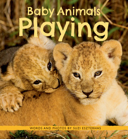 Baby Animals Playing - 9781771475747 by Suzi Eszterhas, 9781771475747