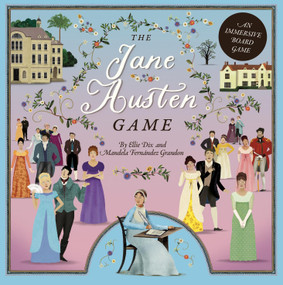 The Jane Austen Game (An immersive boardgame - play as your favourite Austen heroine!) by Barry Falls, Mandela Fernandez-Grandon, Ellie Dix, 9781399618199