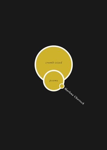 Crumb-sized (Poems) by Marlena Chertock, 9781944700478