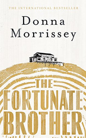 The Fortunate Brother by Donna Morrissey, 9781786890573