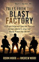 Tales From the Blast Factory (A Brain Injured Special Forces Green Beret's Journey Back From the Brink) by Andrew Marr, Adam Marr, Mark L. Gordon MD, 9781683504948