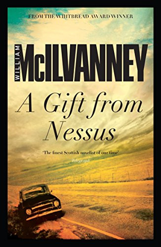 A Gift from Nessus by William McIlvanney, 9781782113034