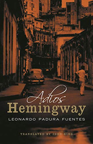 Adios Hemingway by Leonardo Padura Fuentes, John King, 9781841955414