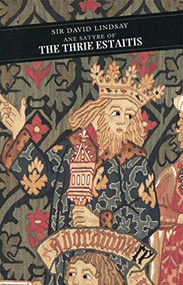 Ane Satyre Of The Thrie Estaitis by Sir David Lindsay, Roderick Lyall, Roderick Lyall, 9780862411916