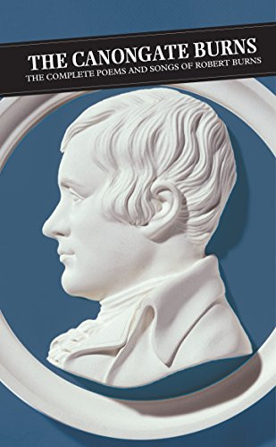 Canongate Burns (The Complete Poems and Songs of Robert Burns) by Robert Burns, Andrew Noble, Patrick Scott Hogg, 9781841953809