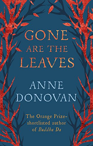 Gone are the Leaves by Anne Donovan, 9781782112624