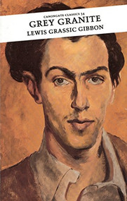 Grey Granite by Lewis Grassic Gibbon, 9780862413125