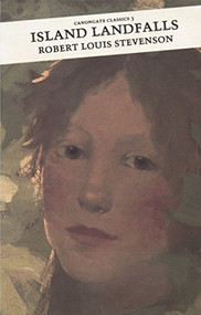 Island Landfalls (Reflections from the South Seas) by Robert Louis Stevenson, Jenni Calder, 9780862411442