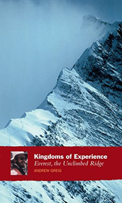 Kingdoms Of Experience (Everest, the Unclimbed Ridge) by Andrew Greig, 9781841953762