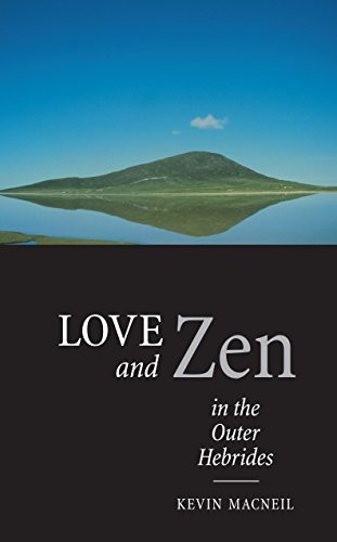 Love And Zen In The Outer Hebrides by Kevin MacNeil, 9780862418120