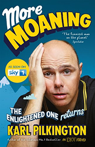 More Moaning (The Enlightened One Returns) by Karl Pilkington, 9781782117353