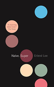 Naïve. Super by Erlend Loe, Tor Ketil Solberg, 9781841956725