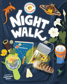 Backpack Explorer: Night Walk (What Will You Find?) by Editors of Storey Publishing, 9781635868470