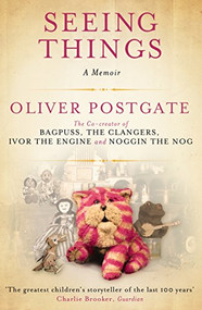 Seeing Things by Oliver Postgate, Stephen Fry, Daniel Postgate, 9781847678416