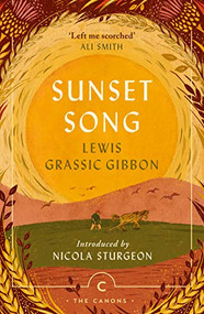 Sunset Song - 9781838851972 by Lewis Grassic Gibbon, Nicola Sturgeon, 9781838851972