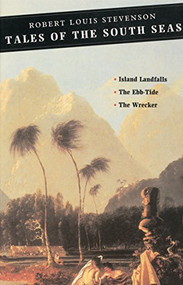 Tales of the South Seas (Island Landfalls: The Ebb-Tide: The Wrecker) by Robert Louis Stevenson, Jenni Calder, Jenni Calder, 9780862416430