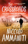 The Crossroads - 9781847671387 by Niccolò Ammaniti, Jonathan Hunt, 9781847671387