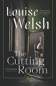 The Cutting Room by Louise Welsh, 9781838850906