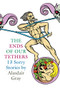 The Ends Of Our Tethers: Thirteen Sorry Stories by Alasdair Gray, 9781841955339