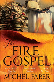 The Fire Gospel by Michel Faber, 9781847672797