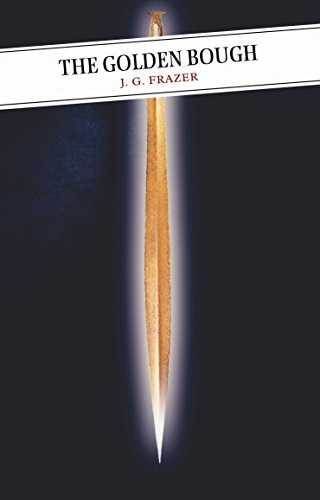 The Golden Bough (A Study in Comparative Religion) by J.G. Frazer, Cairns Craig, 9781841954325