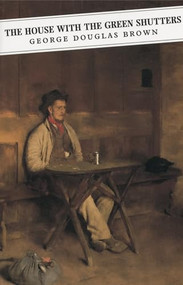 The House With The Green Shutters by George Douglas Brown, Cairns Craig, 9780862415495