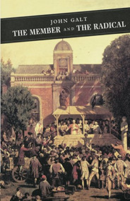The Member And The Radical by John Galt, Paul Scott, 9780862416423