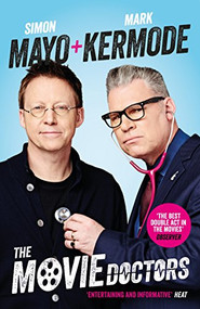 The Movie Doctors by Simon Mayo, Mark Kermode, 9781782116646