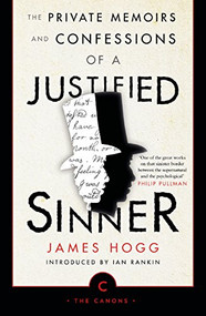 The Private Memoirs and Confessions of a Justified Sinner - 9781786891860 by James Hogg, Ian Rankin, 9781786891860